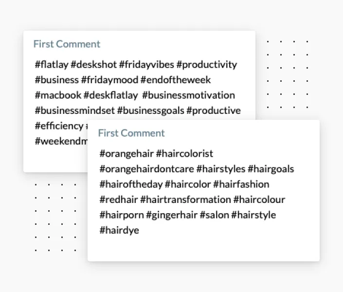 Two comment boxes titled 'First Comment' containing lists of hashtags related to productivity, business, and hair color styles.